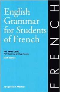 English Grammar For Students Of French: The Study Guide For Those Learning French