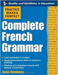 Practice Makes Perfect: Complete French Grammar (Practice Makes Perfect Series)