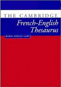 The Cambridge French-English Thesaurus The Cambridge French-English Thesaurus